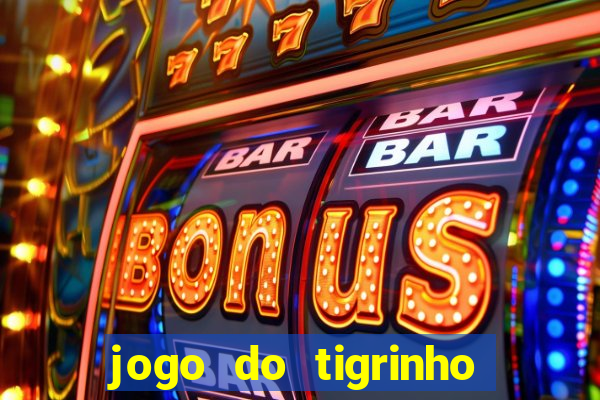 jogo do tigrinho bet vip